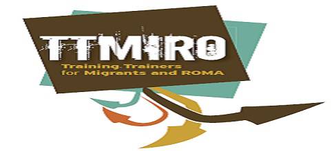 Training Trainers for Migrants and Roma - TTMIRO (2012-2014)